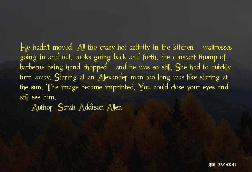 Cooks In The Kitchen Quotes By Sarah Addison Allen
