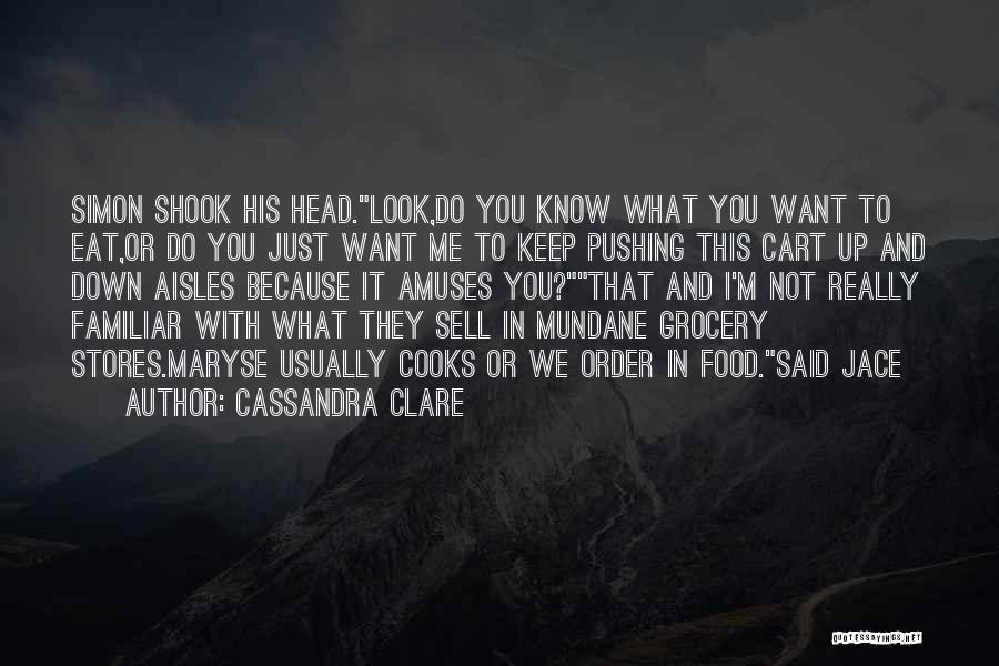 Cooks Quotes By Cassandra Clare