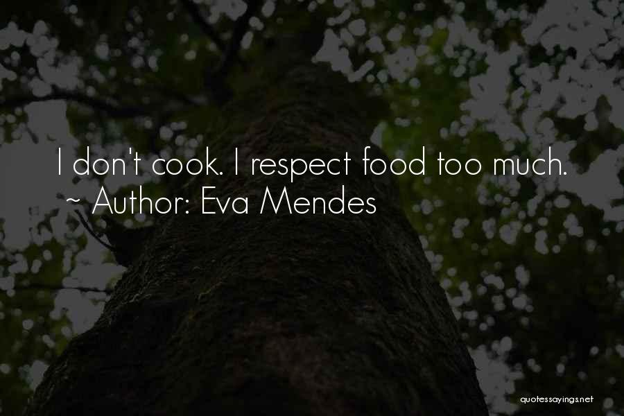Cooks Quotes By Eva Mendes