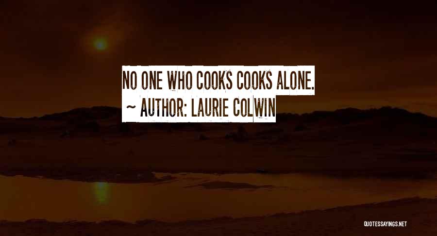 Cooks Quotes By Laurie Colwin