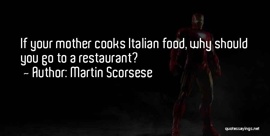 Cooks Quotes By Martin Scorsese