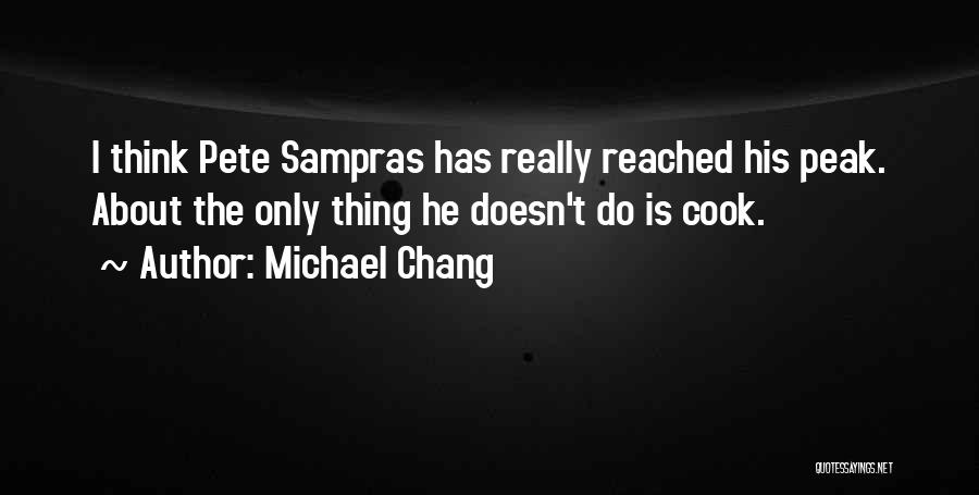 Cooks Quotes By Michael Chang