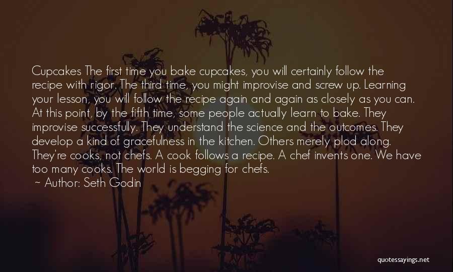 Cooks Quotes By Seth Godin