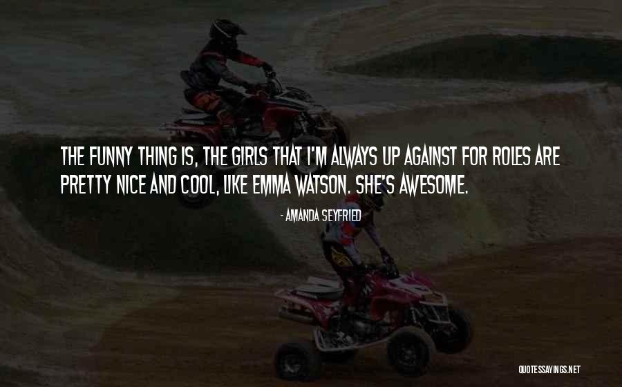 Cool And Awesome Quotes By Amanda Seyfried Cool And Awesome Quotes By Amanda Seyfried