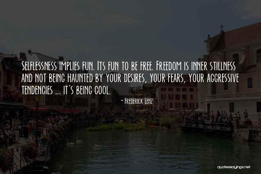 Cool And Fun Quotes By Frederick Lenz Cool And Fun Quotes By Frederick Lenz