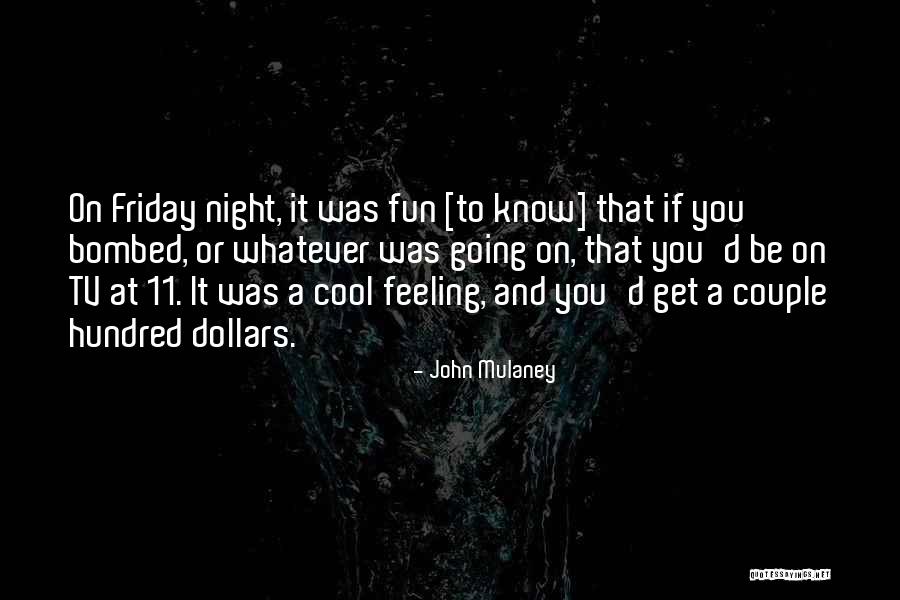 Cool And Fun Quotes By John Mulaney Cool And Fun Quotes By John Mulaney