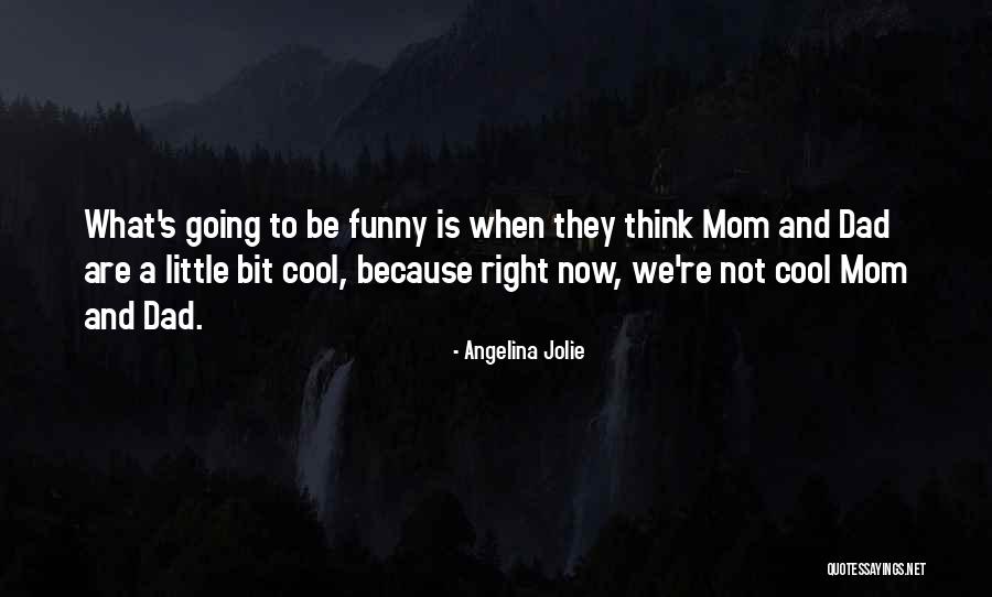 Cool And Funny Quotes By Angelina Jolie