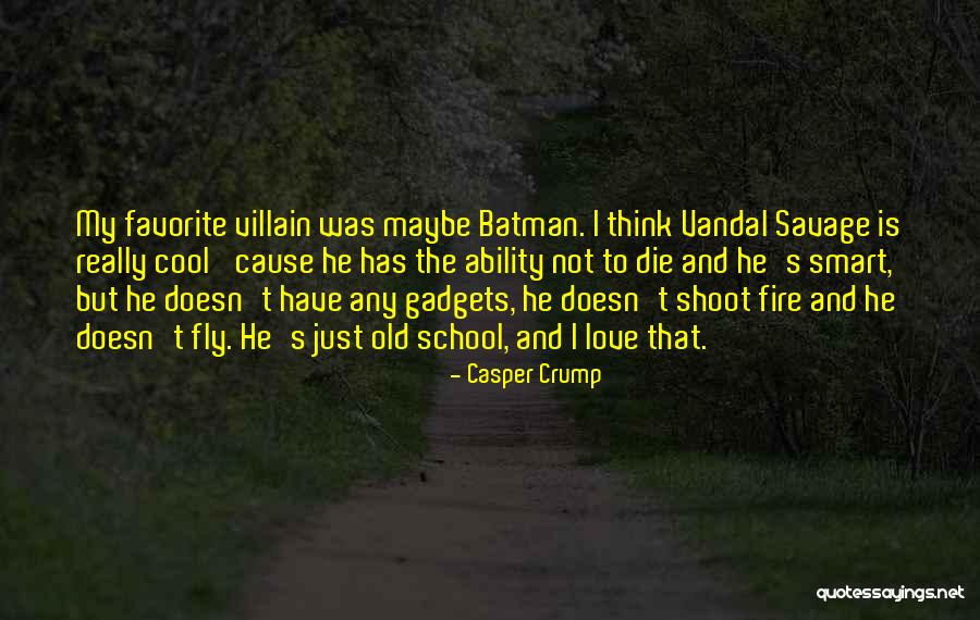 Cool And Smart Love Quotes By Casper Crump