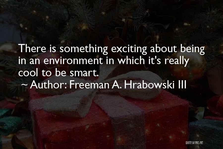 Cool And Smart T-shirt Quotes By Freeman A. Hrabowski III