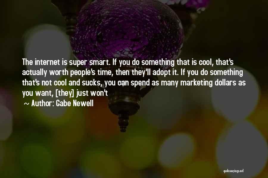 Cool And Smart T-shirt Quotes By Gabe Newell