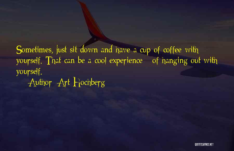 Cool Art Quotes By Art Hochberg