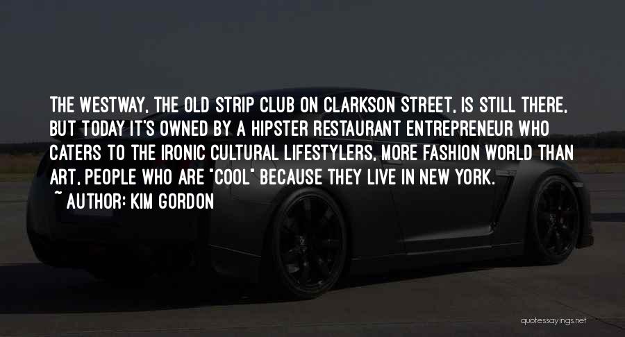 Cool Art Quotes By Kim Gordon