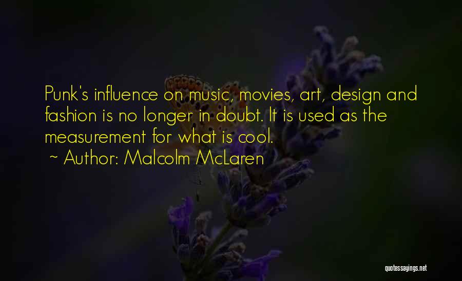 Cool Art Quotes By Malcolm McLaren