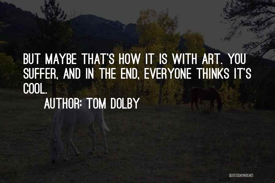 Cool Art Quotes By Tom Dolby
