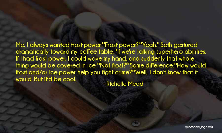 Cool As Ice Quotes By Richelle Mead