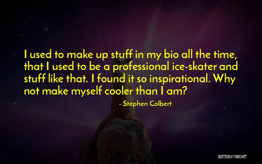 Cool As Ice Quotes By Stephen Colbert