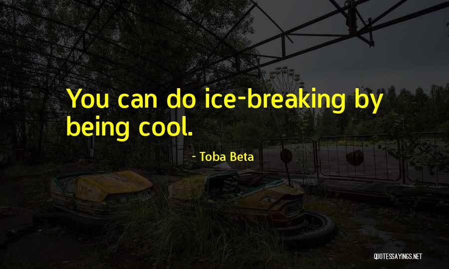 Cool As Ice Quotes By Toba Beta