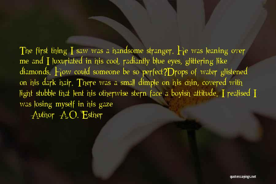 Cool Attitude In Love Quotes By A.O. Esther