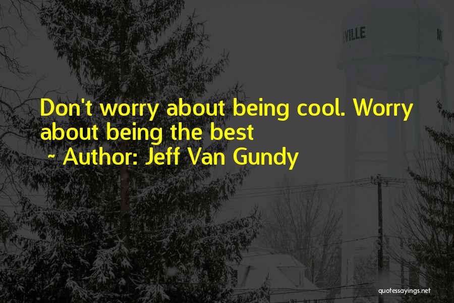 Cool Basketball T-shirt Quotes By Jeff Van Gundy