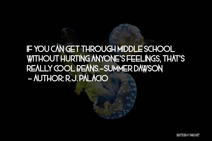 Cool Beans Quotes By R.J. Palacio