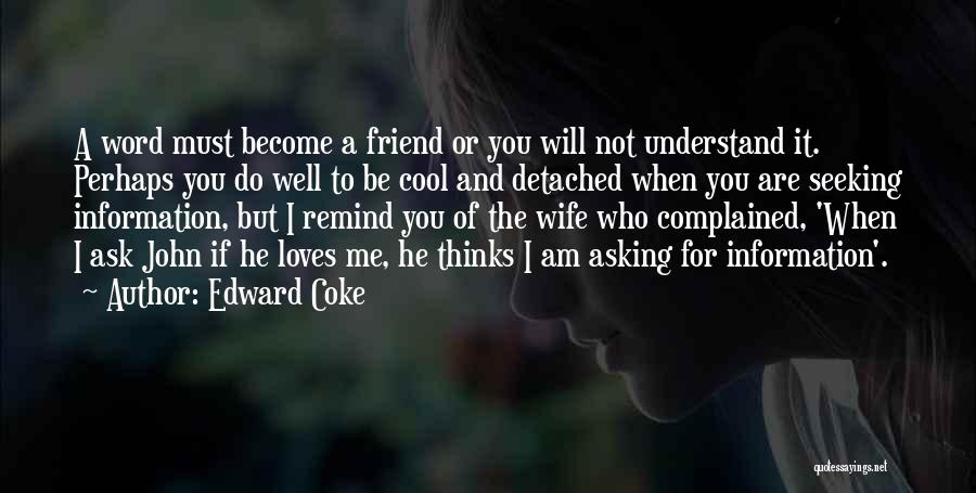 Cool Best Friend Quotes By Edward Coke