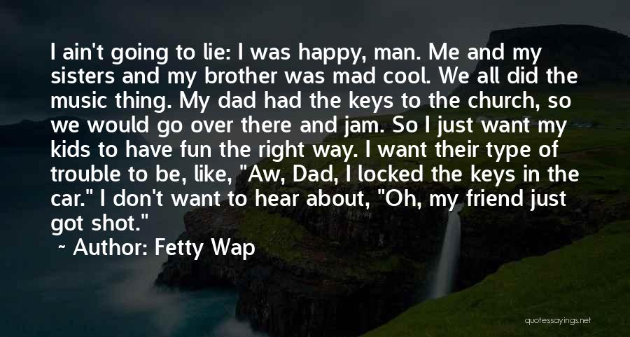 Cool Best Friend Quotes By Fetty Wap