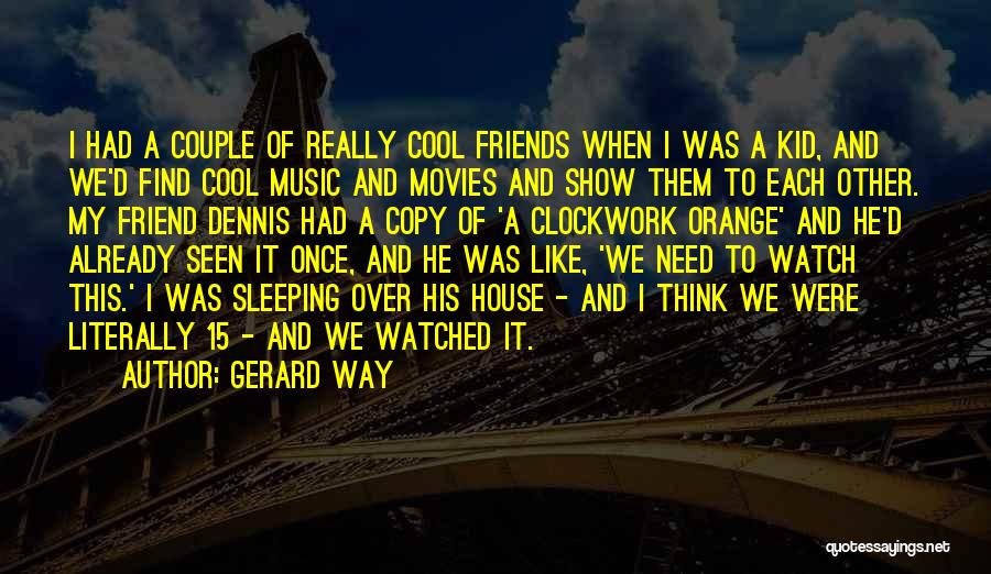 Cool Best Friend Quotes By Gerard Way