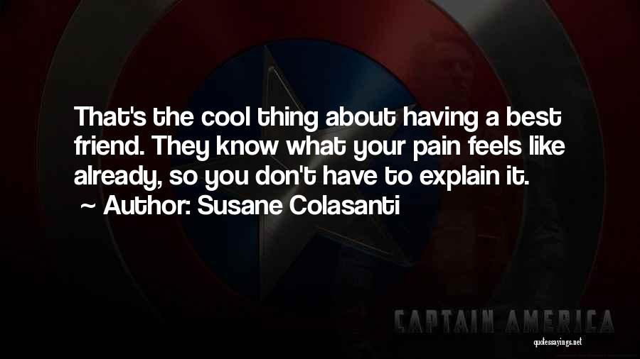 Cool Best Friend Quotes By Susane Colasanti