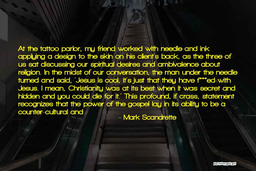 Cool Best Man Quotes By Mark Scandrette Cool Best Man Quotes By Mark Scandrette