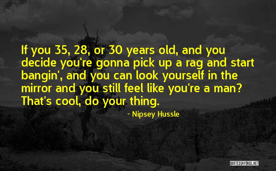 Cool Best Man Quotes By Nipsey Hussle