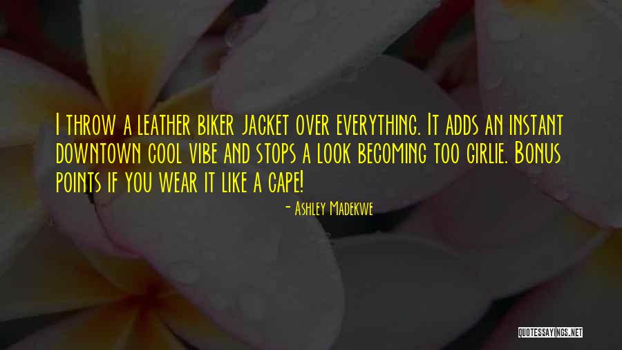 Cool Biker Quotes By Ashley Madekwe Cool Biker Quotes By Ashley Madekwe