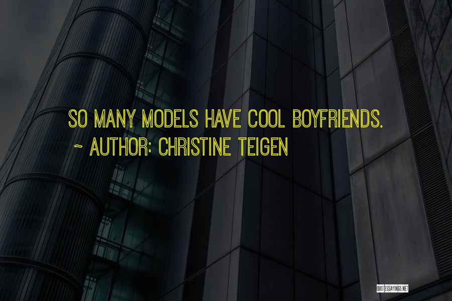 Cool Boyfriend Quotes By Christine Teigen