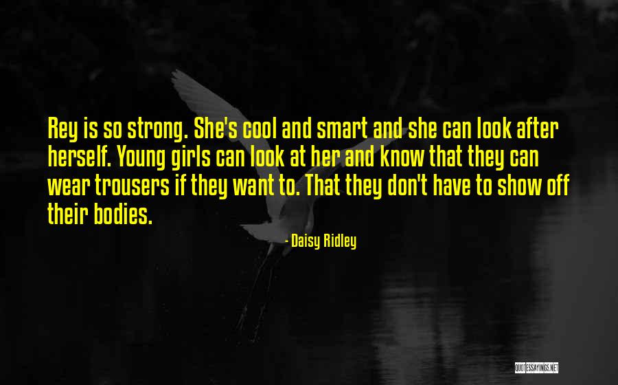 Cool But Smart Quotes By Daisy Ridley