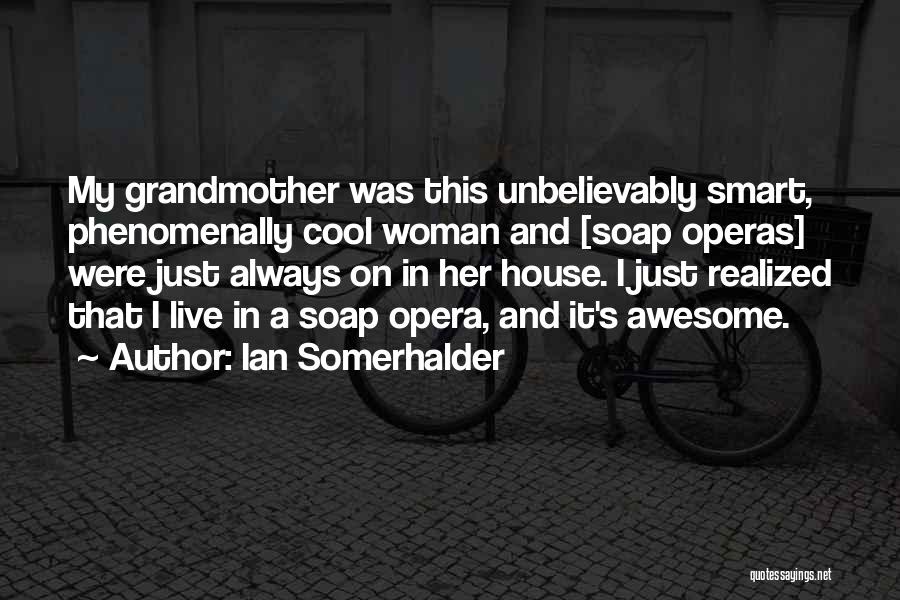 Cool But Smart Quotes By Ian Somerhalder