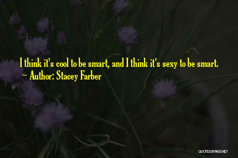 Cool But Smart Quotes By Stacey Farber