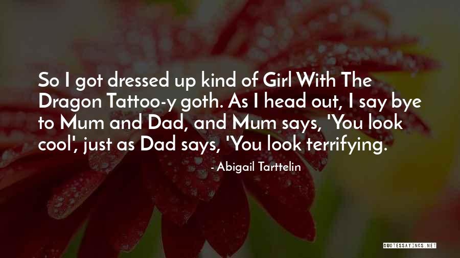 Cool Bye Quotes By Abigail Tarttelin Cool Bye Quotes By Abigail Tarttelin