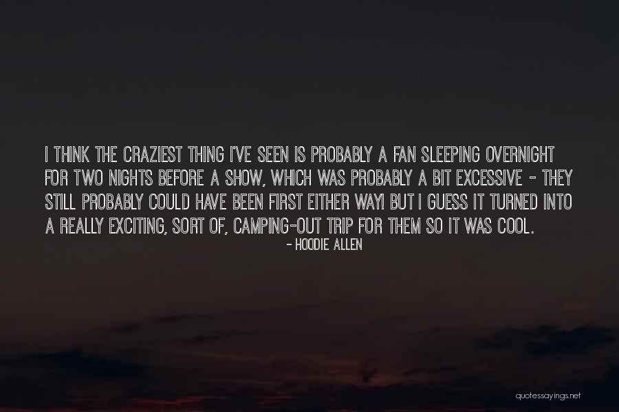 Cool Camping Quotes By Hoodie Allen Cool Camping Quotes By Hoodie Allen