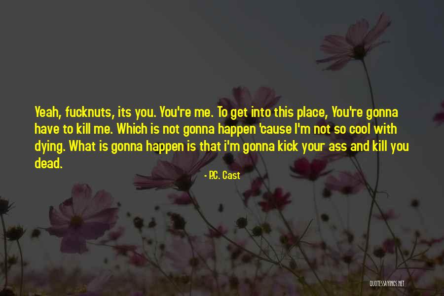 Cool Cast Quotes By P.C. Cast Cool Cast Quotes By P.C. Cast
