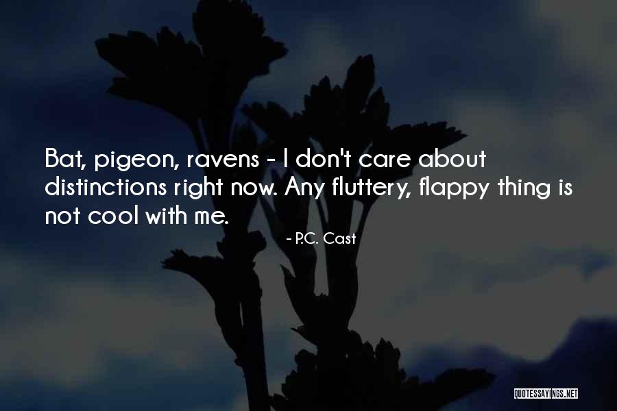 Cool Cast Quotes By P.C. Cast Cool Cast Quotes By P.C. Cast