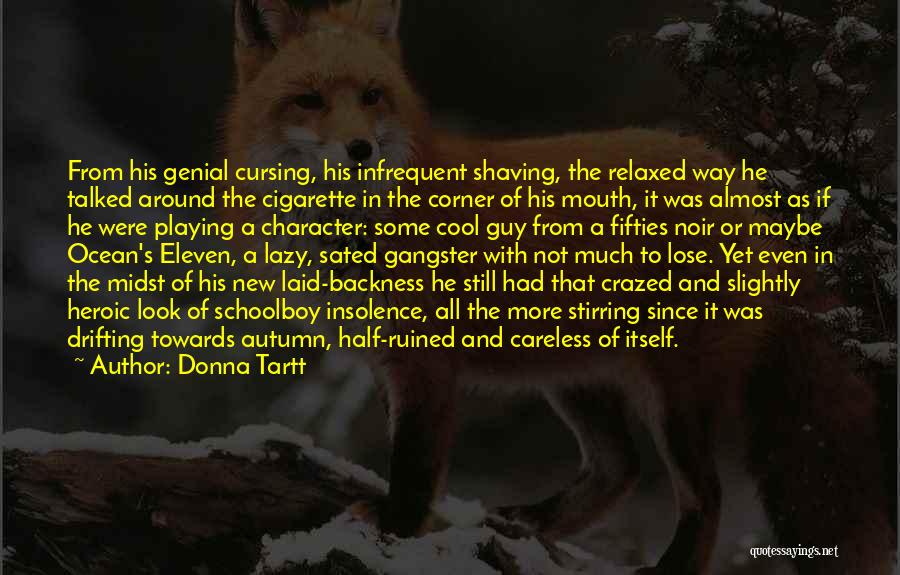 Cool Cigarette Quotes By Donna Tartt