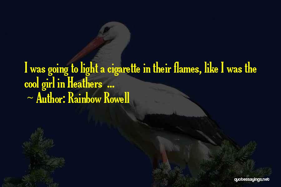 Cool Cigarette Quotes By Rainbow Rowell