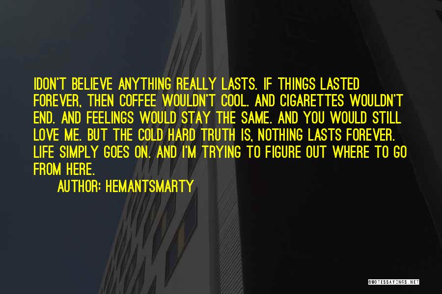 Cool Cigarettes Quotes By Hemantsmarty