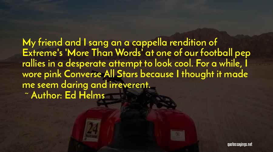 Cool Converse Quotes By Ed Helms