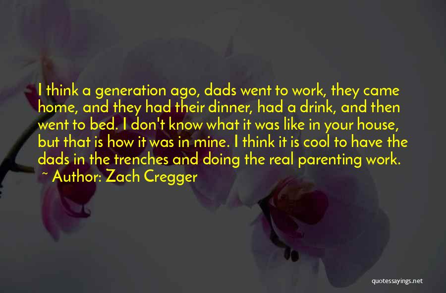 Cool Dads Quotes By Zach Cregger