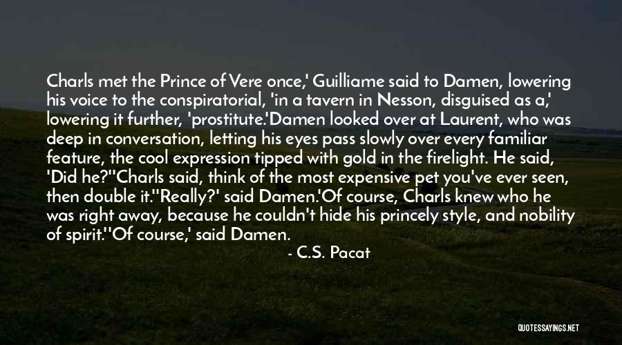 Cool Deep Quotes By C.S. Pacat Cool Deep Quotes By C.S. Pacat
