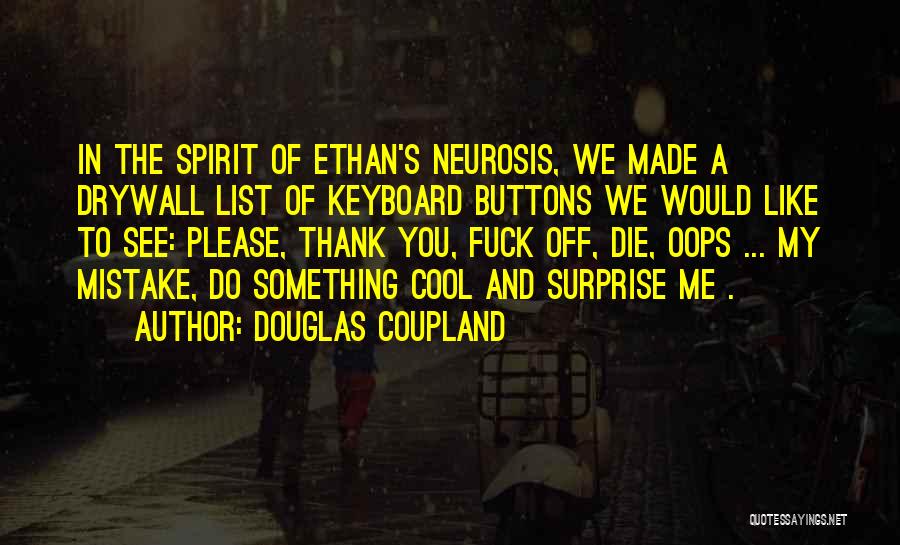 Cool Ethan Quotes By Douglas Coupland