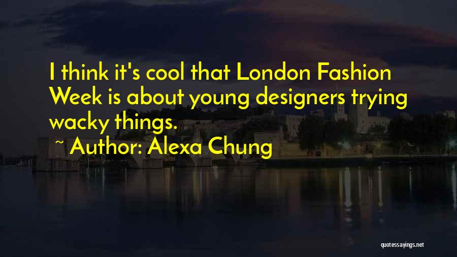 Cool Fashion Quotes By Alexa Chung