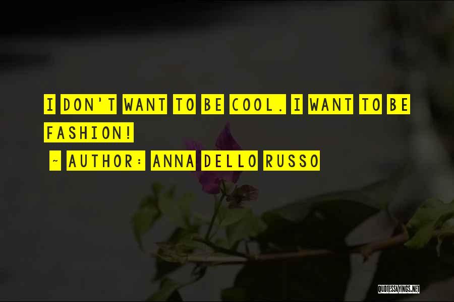 Cool Fashion Quotes By Anna Dello Russo