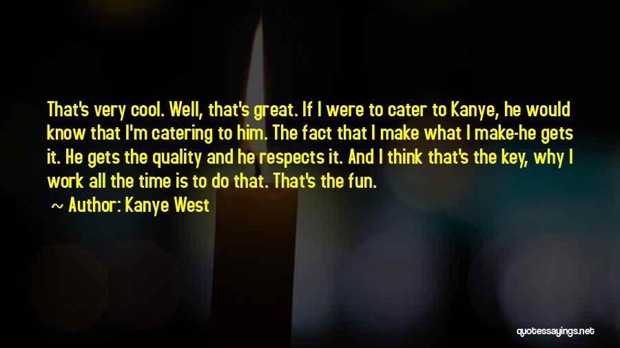 Cool Fashion Quotes By Kanye West