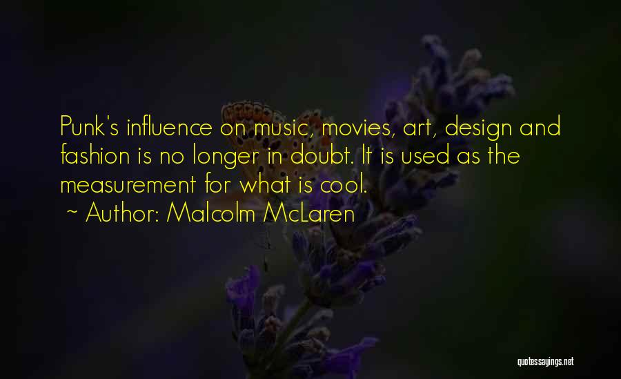 Cool Fashion Quotes By Malcolm McLaren